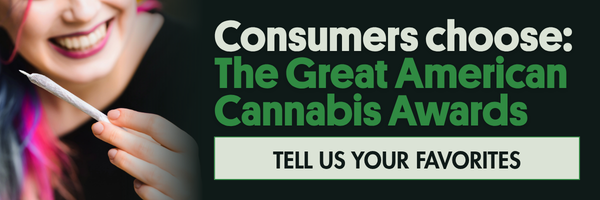 Consumers choose: The Great American Cannabis Awards. Tell us your favorites.